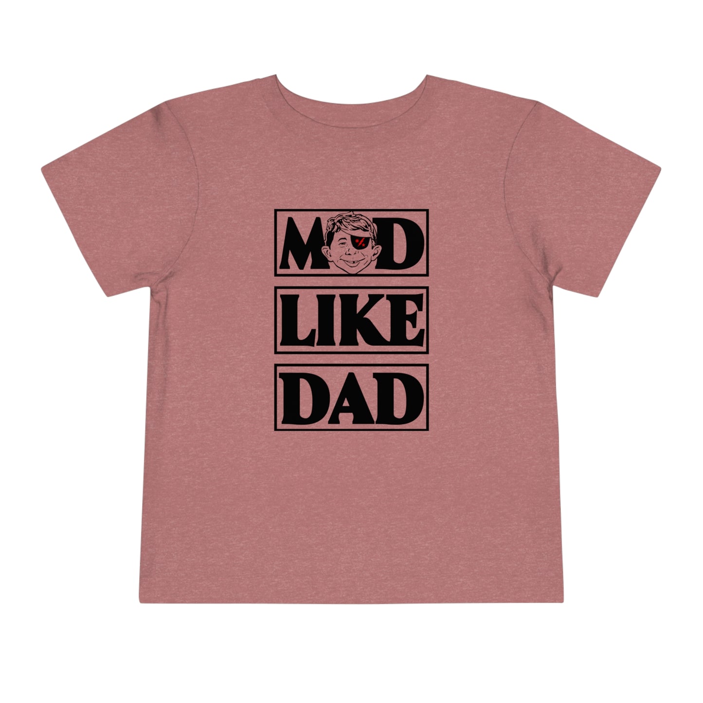 Mad Like Dad, 3d Battalion Toddler Short Sleeve Tee (2-5T)