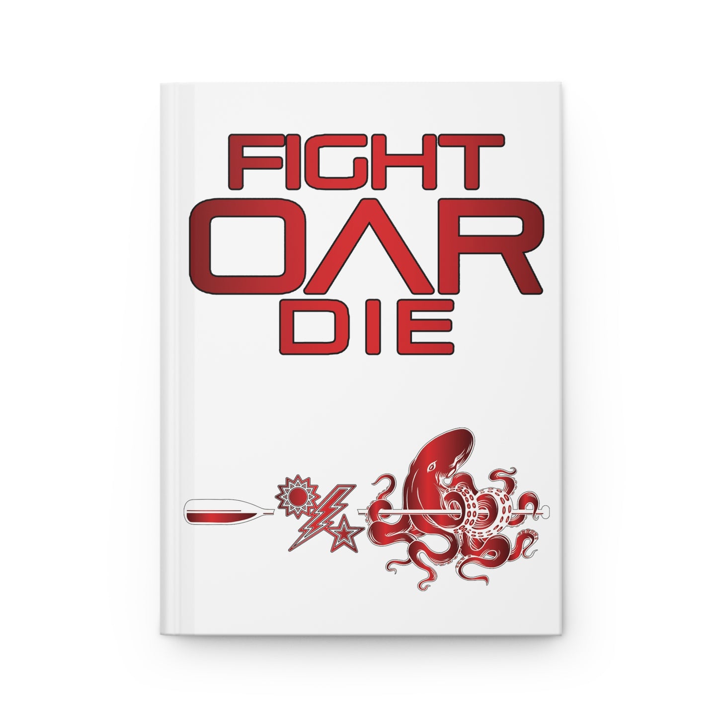 Fight OAR Die Hardcover Leaderbook