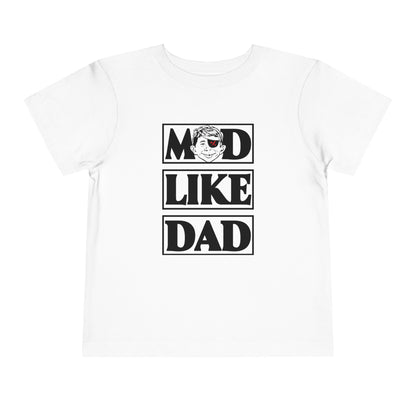 Mad Like Dad, 3d Battalion Toddler Short Sleeve Tee (2-5T)