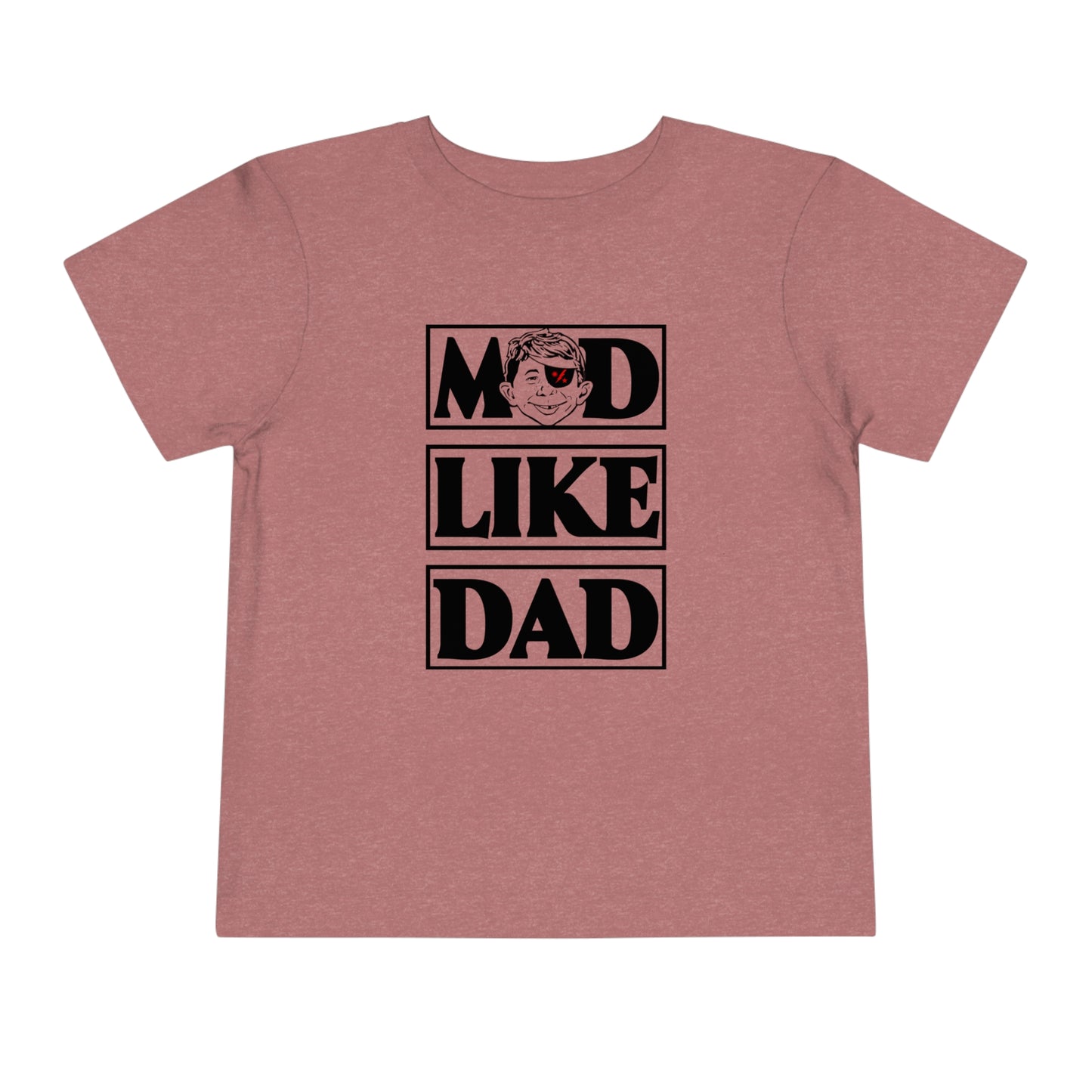 Mad Like Dad, 3d Battalion Toddler Short Sleeve Tee (2-5T)