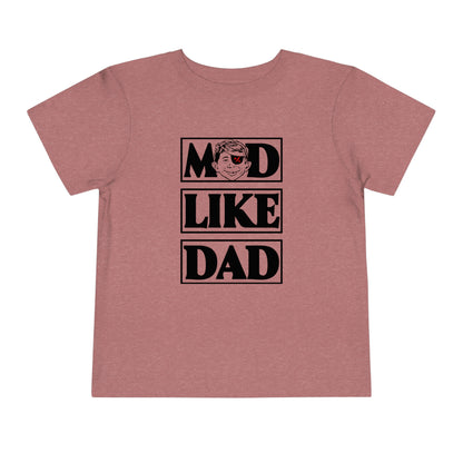 Mad Like Dad, 3d Battalion Toddler Short Sleeve Tee (2-5T)